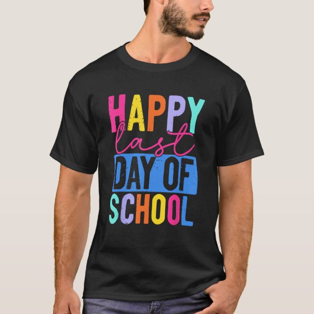 Camiseta Funny Happy Last Day Of School Teacher Student Gra (Frente)