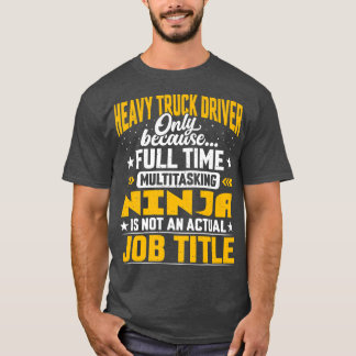 Camiseta Funny Heavy Truck Driver Operator Job Title