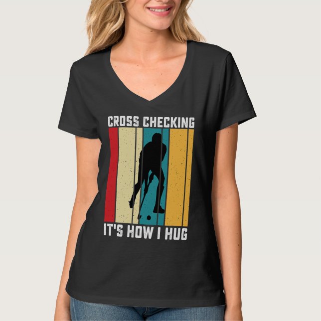 Camiseta Funny Hockey Cross Checking Is How I Hug Frisbee   (Frente)