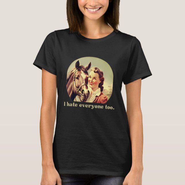 Camiseta Funny Horse Design  I Hate Everyone Too  Ride Hors (Frente)