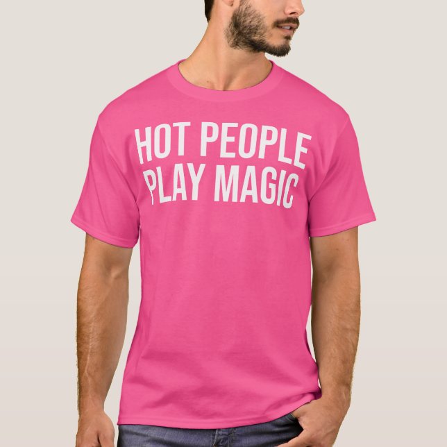Camiseta Funny Hot People Play Magic (Frente)