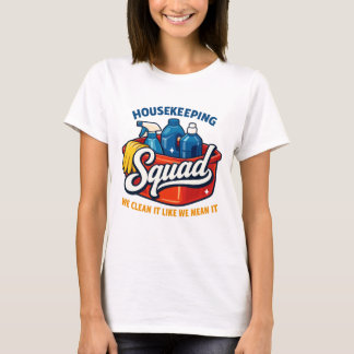 Camiseta Funny Housekeeping Squad We Clean It Housekeeper