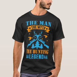 Camiseta Funny Hunter -The Man The Myth The Hunting Legend