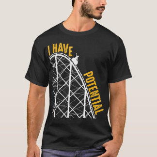 Camiseta Funny I Have Potential Cool Roller Coaster Physic