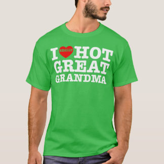 Camiseta Funny I Love Hot Great Grandma Heart Grandma Mothe