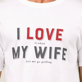 Camiseta Funny I Love My Wife