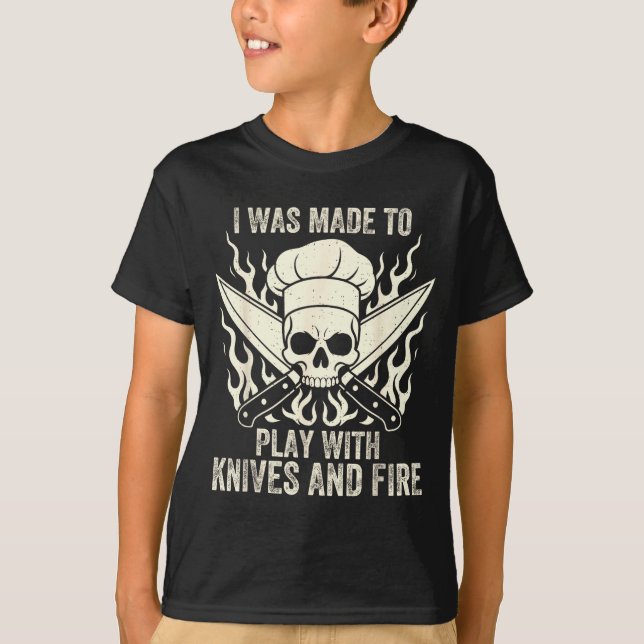 Camiseta Funny I Was Made To Play With Knives And Fire Culi (Frente)