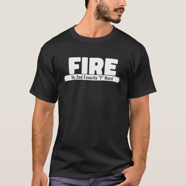 Camiseta Funny  Idea Fire My 2Nd Favorite F Word Fire (Frente)