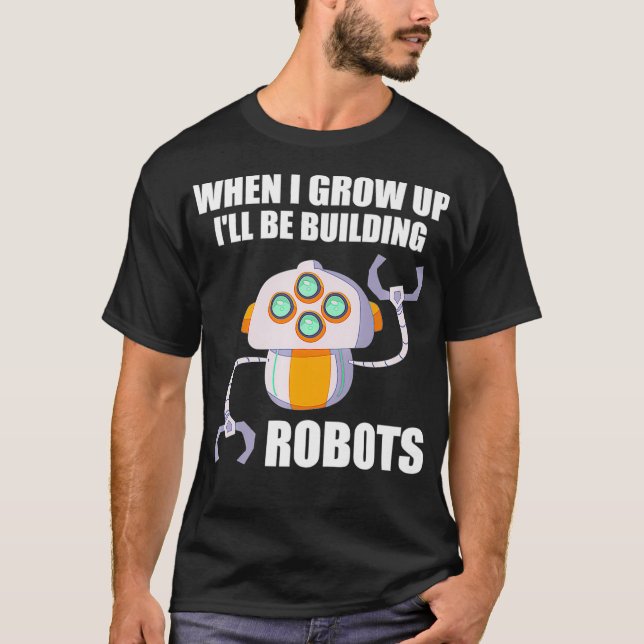 Camiseta Funny Ill Be Building Robots Future Robotic Engine (Frente)