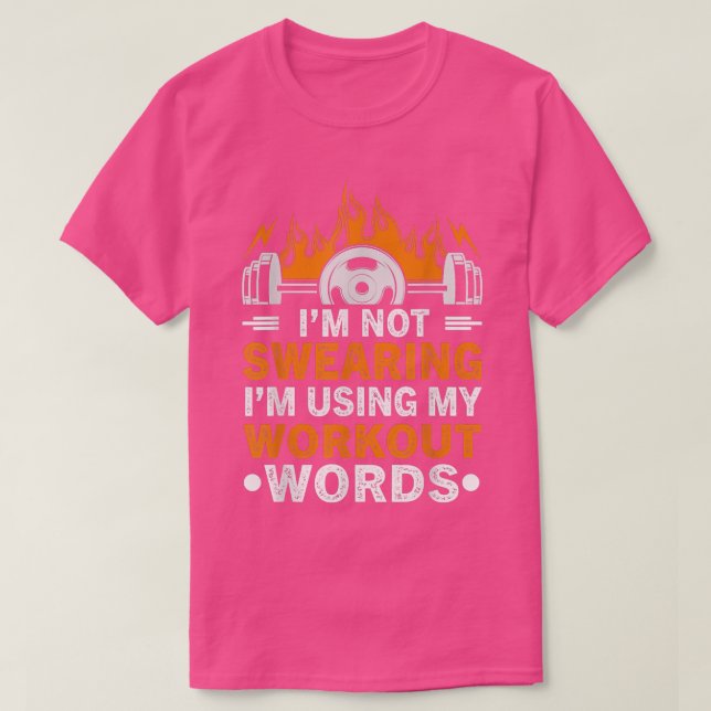 Camiseta Funny Im Not Swearing Using My Workout Words Gym F (Frente do Design)