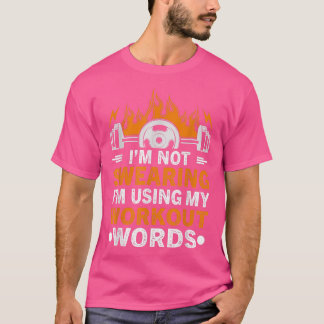 Camiseta Funny Im Not Swearing Using My Workout Words Gym F
