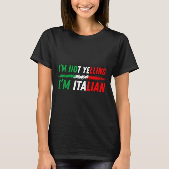 Camiseta Funny I'm Not Yelling I'm Italian  (Frente)