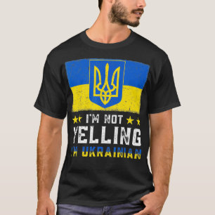 Camiseta Funny I'm Not Yelling Im Ukrainian Art Flag Ukrain