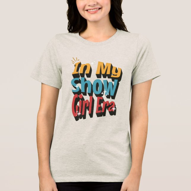 Camiseta Funny in my Show girl Era Costume Retro Humor (Frente)