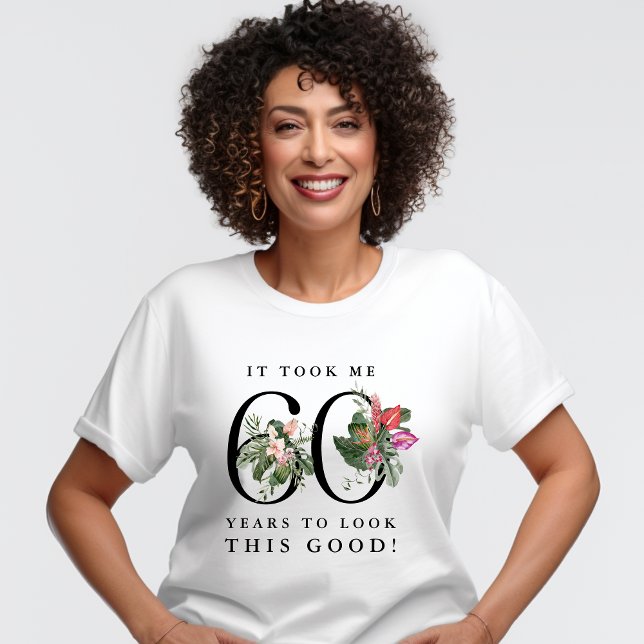 Camiseta Funny It Took Me 60 Years to Look This Good!  (Criador carregado)