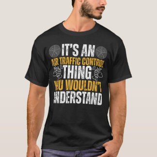 Camiseta Funny It's An Air Traffic Control Thing