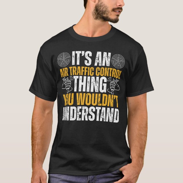 Camiseta Funny It's An Air Traffic Control Thing (Frente)