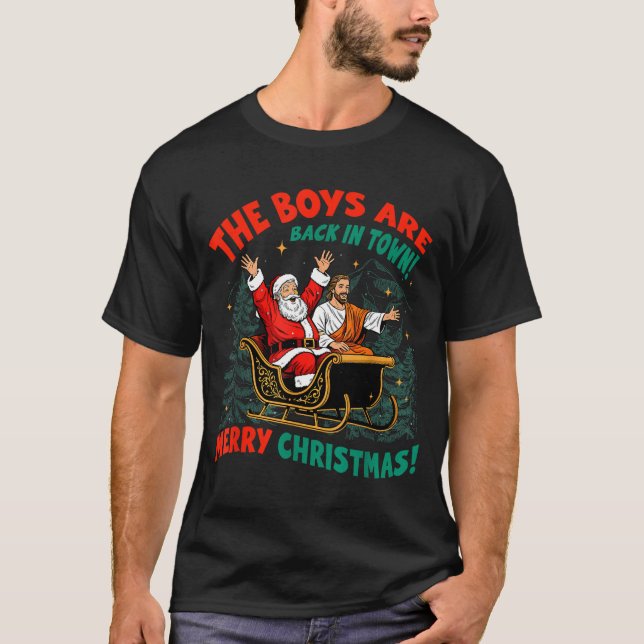 Camiseta Funny Jesus Santa The Boys Are Back In Town Merry  (Frente)