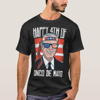 Camiseta Funny Joe Biden Happy 4 de julho para Cinco de mai