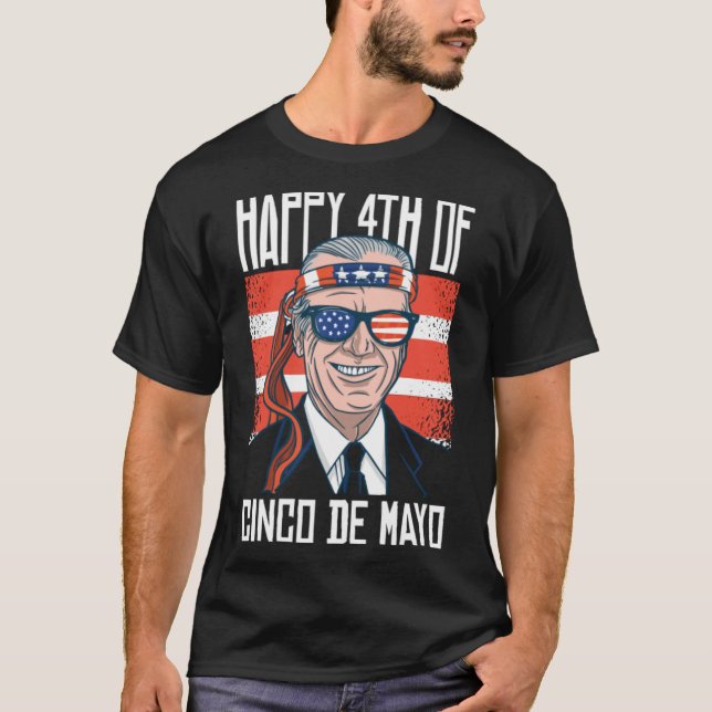 Camiseta Funny Joe Biden Happy 4 de julho para Cinco de mai (Frente)