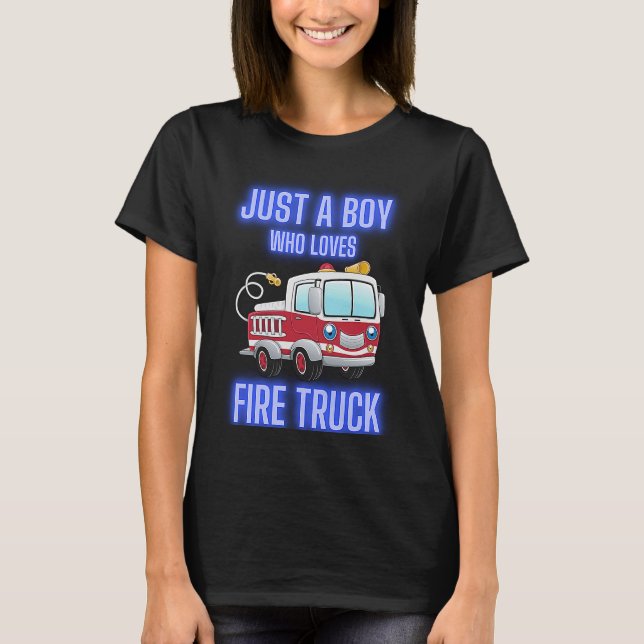 Camiseta Funny Just A Boy Who Loves Firetruck & Toddler Fir (Frente)