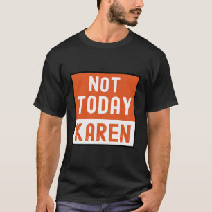 Camiseta Funny Karen Memenot Hoje Karen