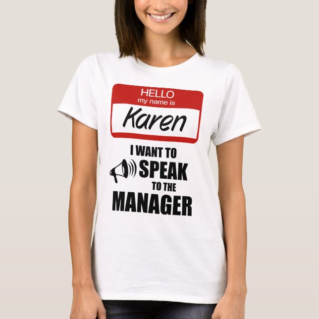 Camiseta Funny Karen Name Crachá fala com o gerente (Frente)