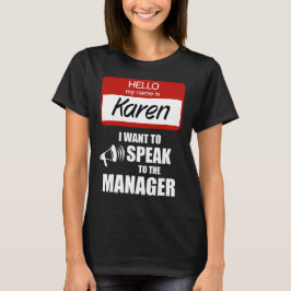 Camiseta Funny Karen Name Crachá fala com o gerente