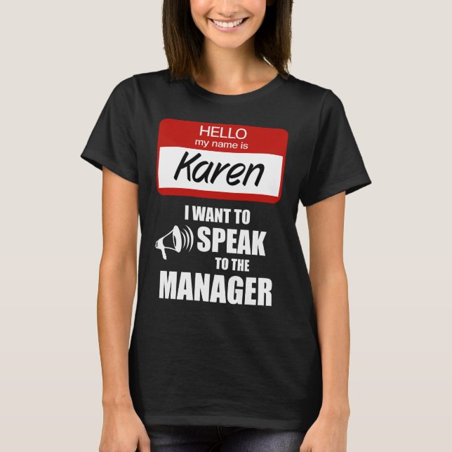 Camiseta Funny Karen Name Crachá fala com o gerente (Frente)