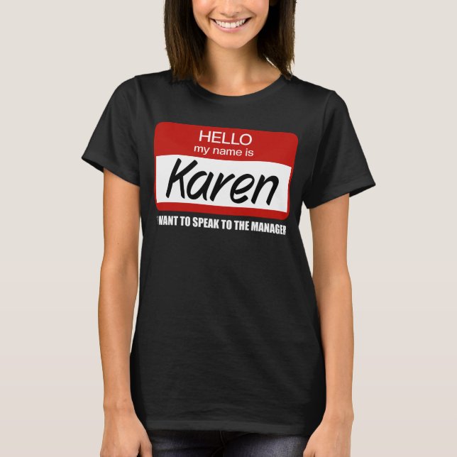 Camiseta Funny Karen Name Crachá fala com o gerente (Frente)