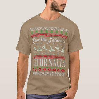 Camiseta Funny Keep the Saturn in Saturnalia - Christmas