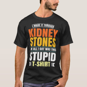 Camiseta Funny Kidney Stones Cirurgia Sobrevivência Recuper