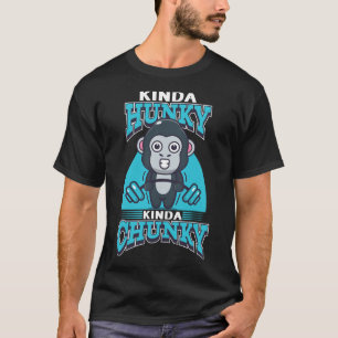 Camiseta Funny Kinda Chunky Kinda Hunky Bodybuilding Gym Po
