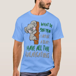 Camiseta Funny Koala Novelty Cute Koala Bear Pun Shirt Koal