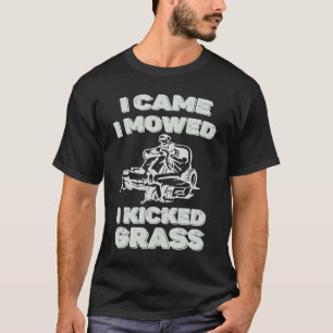 Camiseta Funny Lawn Mower para o Pai que eu vim Eu jurei qu