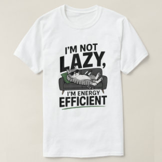 Camiseta Funny Lazy Cat Not Lazy Energy Efficient