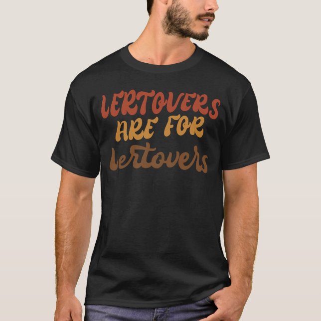 Camiseta Funny Leftovers Are For Quitters Thanksgiving (Frente)