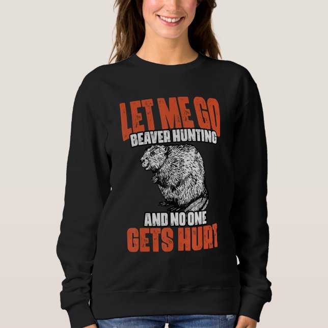 Camiseta Funny Let Me Go Beaver Hunting A Beaver Hunt Beave (Frente)