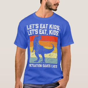 Camiseta Funny Lets Eat Kids Punctuation Saves Lives Gramma
