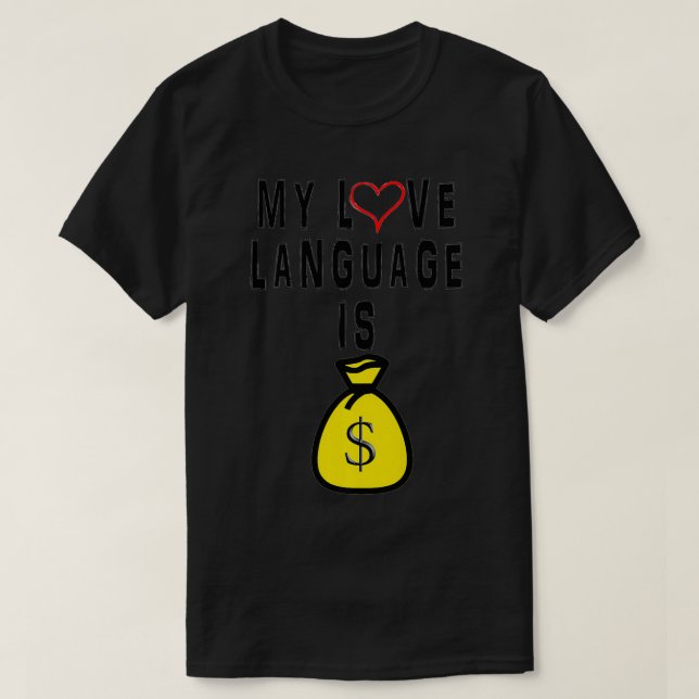 Camiseta FUNNY LOVE LANGUAGE MONEY HUMOR Premium  (Frente do Design)