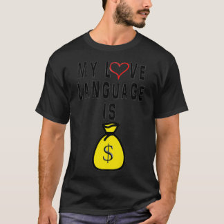 Camiseta FUNNY LOVE LANGUAGE MONEY HUMOR Premium 