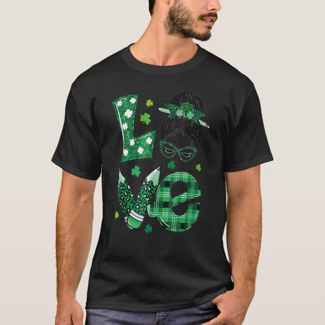 Camiseta Funny Love Messy Bun Teacher Life St Patricks Day  (Frente)
