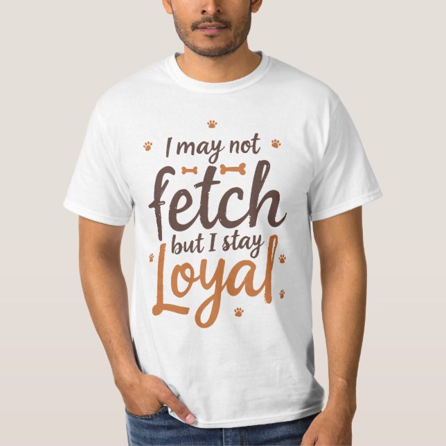 Camiseta Funny Loyal Dog Quote Saying Cute Canine Art (Frente)