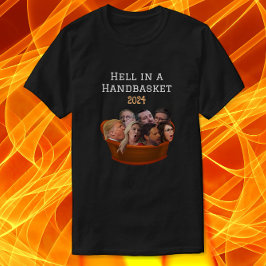 Camiseta Funny MAGA Republican Hell in a Handbasket 2024-25