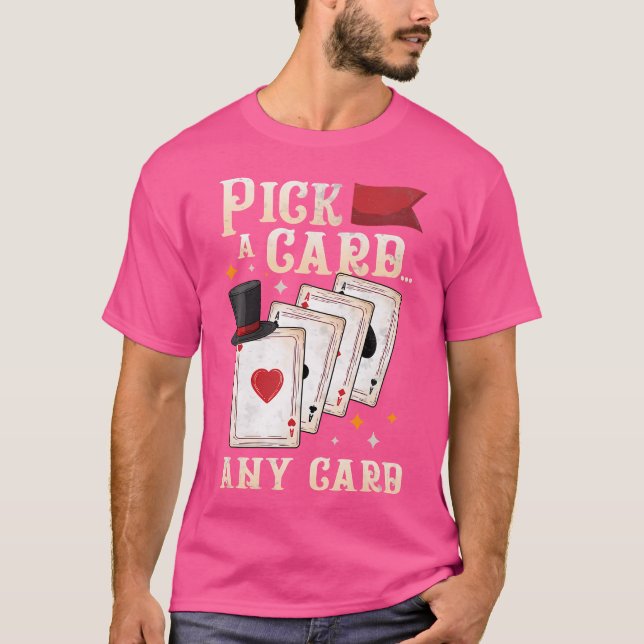 Camiseta Funny Magician Performer - Pick A Card Any Card Ma (Frente)