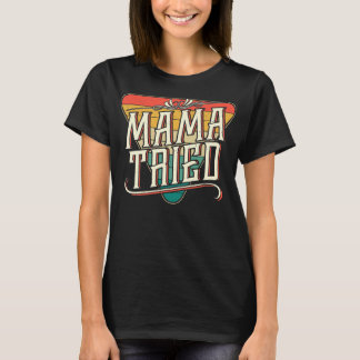 Camiseta Funny Mama Tried Vintage Country Music Outlaw