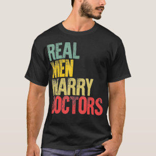 Camiseta Funny Marriage Real Men Marry Doctors Groom