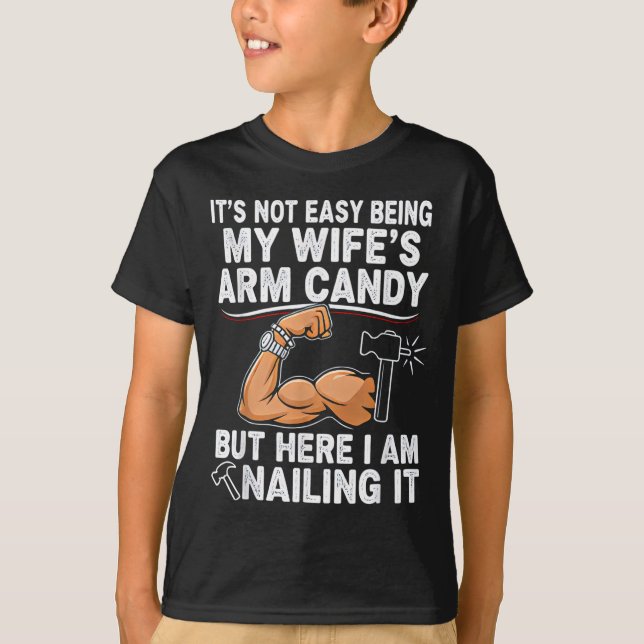 Camiseta Funny Married Dad Husband Arm Candy Quote Humor  (Frente)