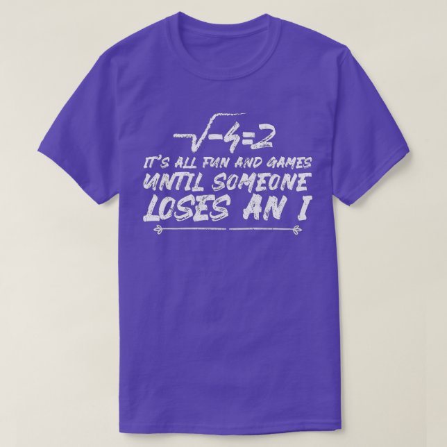 Camiseta Funny Math All Fun And Games Until Someone Loses A (Frente do Design)