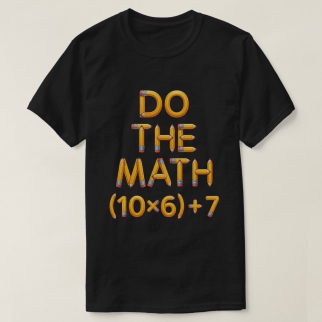 Camiseta Funny Math Teacher Do The Math (9x7)+4 (Frente do Design)